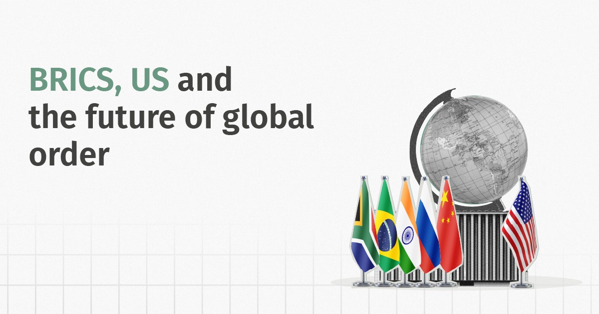 BRICS, US and The Future of Global Order