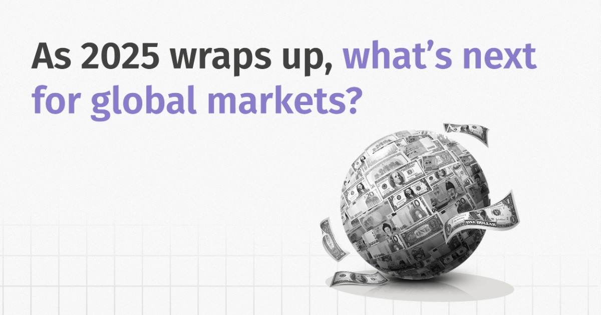 As 2025 Wraps Up, What’s Next for Global Markets?