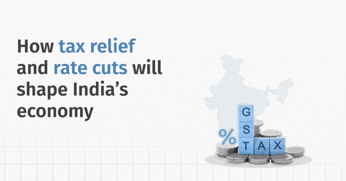 How Tax Relief and Rate Cuts Will Shape India’s Economy