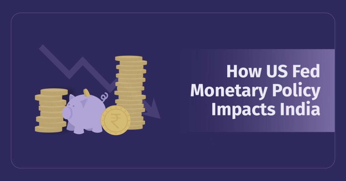 How US Federal Reserve Monetary Policy Impacts India