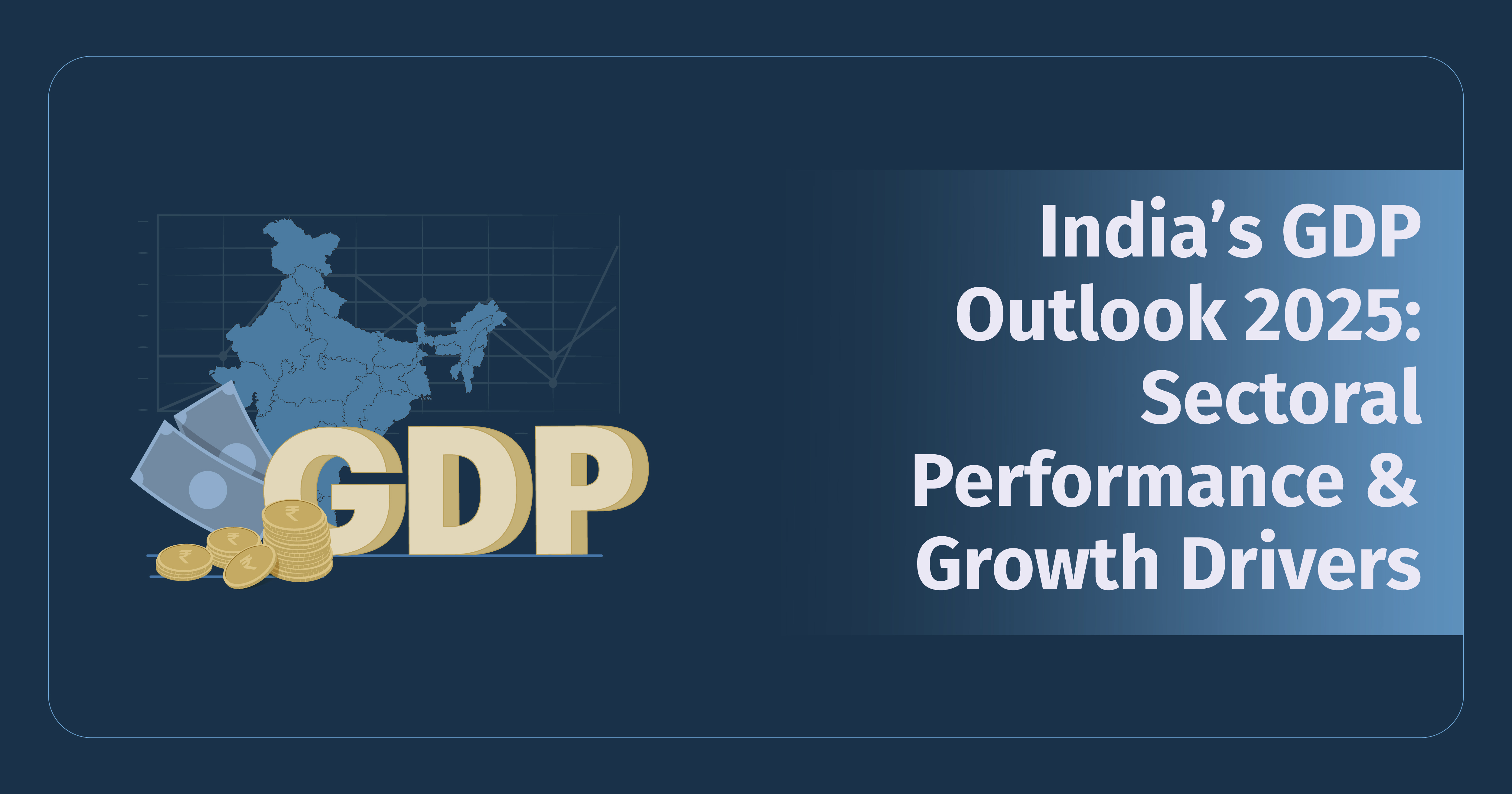 India’s GDP Growth: Challenges and Future Outlook 2025
