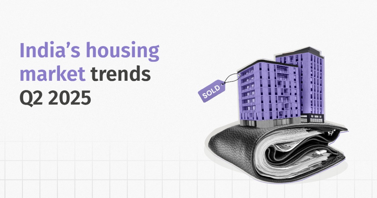 India’s Housing Market Trends Q2 2025