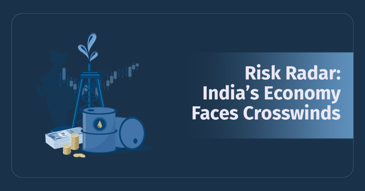 Risk Radar: India’s Economy Faces Crosswinds