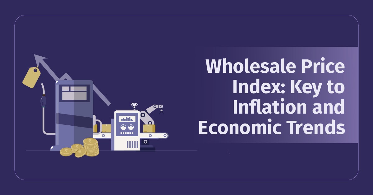 Wholesale Price Index: Key to Inflation and Economic Trends